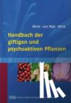 Wink, Michael, Wyk, Ben-Erik van, Wink, Coralie - Handbuch der giftigen und psychoaktiven Pflanzen