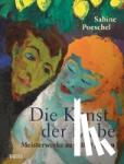 Poeschel, Sabine - Die Kunst der Liebe - Meisterwerke aus 2000 Jahren