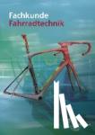 Brust, Ernst, Gressmann, Michael, Herkendell, Franz, Leiner, Jens - Fachkunde Fahrradtechnik