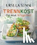 Summ, Ursula - Trennkost - Die neue 14-Tage-Diät - Rezepte für mehr Genuss und weniger Kilos