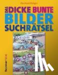 Krüger, Eberhard - Das dicke bunte Bildersuchrätsel (Finde den Fehler)
