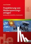 Kasikci, Ismail - Projektierung von Niederspannungsanlagen - Betriebsmittel, Vorschriften, Praxisbeispiele