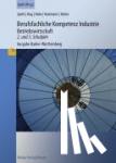 Speth, Hermann, Hug, Hartmut, Hahn, Hans-Jürgen - Berufsfachliche Kompetenz Industrie - Betriebswirtschaft. Ausgabe Baden-Württemberg - 2. und 3. Ausbildungsjahr, Ausgabe Baden-Württemberg.