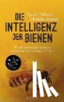 Menzel, Randolf, Eckoldt, Matthias - Die Intelligenz der Bienen - Wie sie denken, planen, fühlen und was wir daraus lernen können