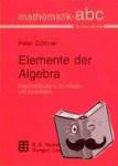 Göthner, Peter - Elemente der Algebra - Eine Einführung in Grundlagen und Denkweisen