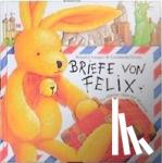 Langen, Annette, Droop, Constanza - Briefe von Felix. Ein kleiner Hase auf Weltreise
