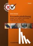 Ansorge, Dieter - Bauwerksabdichtung gegen von außen und innen angreifende Feuchte
