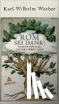 Weeber, Karl-Wilhelm - Rom sei Dank! - Warum wir alle Caesars Erben sind