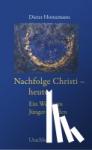 Hornemann, Dieter - Nachfolge Christi - heute - Ein Weg zum Jünger-Werden.