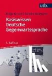 Kessel, Katja, Reimann, Sandra - Basiswissen Deutsche Gegenwartssprache