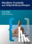 Wittpahl, Florian, Walter, Christian, Hoch-Gehrke, Monika - Mündliche Protokolle aus Heilpraktikerprüfungen