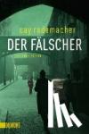 Rademacher, Cay - Der Fälscher
