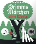 Flöthmann, Frank - Grimms Märchen ohne Worte