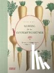 Akeroyd, Simon - Gemüse für den Gourmetgärtner - Alte und neue Gemüsesorten für Garten und Küche