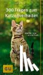Hofmann, Helga - 300 Fragen zum Katzenverhalten - Experten-Tipps aus der Praxis