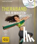 Tschirner, Thorsten - Theraband (mit DVD) - Das 8-Minuten-Workout