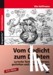Hoffmann, Ute - Vom Gedicht zum Dichten - Lyrische Texte kennenlernen, gestalten und selber schreiben. 3./4. Klasse