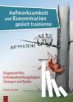 Kerntke, Monika - Aufmerksamkeit und Konzentration gezielt trainieren - Diagnosehilfen, Selbstbeobachtungsbögen, Übungen und Spiele