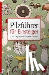 Gerhardt, Ewald - Pilzführer für Einsteiger