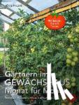 Pinske, Jörn - Gärtnern im Gewächshaus Monat für Monat - Immer wissen, was zu tun ist