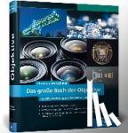 Westphalen, Christian - Das große Buch der Objektive - Technik, Ausrüstung und fotografische Gestaltung