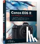 Haarmeyer, Holger, Westphalen, Christian - Canon EOS R - Professionell fotografieren mit der spiegellosen Vollformat-Kamera