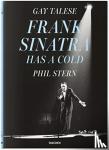 Talese, Gay - Gay Talese. Phil Stern. Frank Sinatra Has a Cold