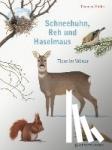 Müller, Thomas - Schneehuhn, Reh und Haselmaus - Tiere im Winter