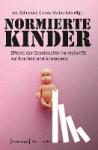  - Normierte Kinder - Effekte der Geschlechternormativität auf Kindheit und Adoleszenz