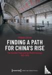 Lionnet, Philippe - Finding a Path for China's Rise - The Socialist State and the World Economy, 1970-1978