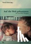  - Auf die Welt gekommen - Die neuen Baby-Therapien