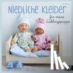 Braun, Silvia - Niedliche Kleider für meine Lieblingspuppe