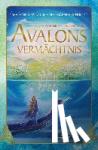 Missing, Melanie, Schultz, Anne-Mareike - Avalons Vermächtnis - Auf alten Spuren in die neue Zeit!