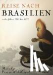 Prinz zu Wied-Neuwied, Maximilian - Reise nach Brasilien in den Jahren 1815 bis 1817