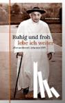 Gaisbauer, Hubert - Ruhig und froh lebe ich weiter - Älter werden mit Johannes XXIII.