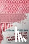 Sabuschko, Oksana - Museum der vergessenen Geheimnisse - Roman