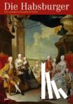 Unterreiner, Katrin - Die Habsburger - Eine europäische Dynastie im Porträt