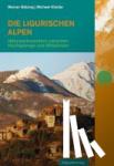 Bätzing, Werner, Kleider, Michael - Die Ligurischen Alpen - Naturparkwandern zwischen Hochgebirge und Mittelmeer
