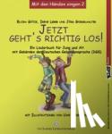  - Jetzt geht's erst richtig los - Ein Liederbuch für Jung und Alt mit Gebärden der Deutschen Gebärdensprache (DGS). Mit den Händen singen Bd. 2
