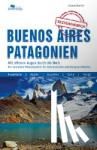 Martin, Ariane - Buenos Aires und Patagonien Reisehandbuch - Das komplette Reisehandbuch