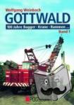 Weinbach, Wolfgang - Gottwald 1. 100 Jahre Bagger, Krane, Rammen...