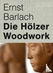 Haus-Stiftung, Ernst Barlach, Reemtsma, Hermann F. - Ernst Barlach - Woodwork