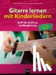 Hering, Wolfgang, Wehnhardt, Harald - Gitarre lernen mit Kinderliedern - Griff für Griff zu Liedbegleitung