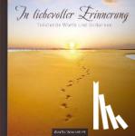  - In liebevoller Erinnerung - Tröstende Worte und Gedanken
