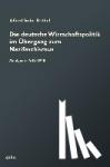 Sohn-Rethel, Alfred - Die deutsche Wirtschaftspolitik im Übergang zum Nazifaschismus - Analysen 1932-1948 und ergänzende Texte
