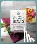 Clea - Veggie Bowls - Frühstück, Hauptmahlzeiten, Snacks & Desserts - Alles aus einer Schale