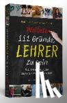 Horn, Dietrich von, Stünitz, Hein-Dirk - Weitere 111 Gründe, Lehrer zu sein - Eine Hommage an den allerschönsten Beruf der Welt