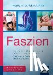 Reim, Nora - Faszien. Kompakt-Ratgeber. Warum unser Bindegewebe so wichtig für Knie, Schultern und Rücken ist / Was Sie für Ihr Faszien-Training brauchen und wie es funktioniert