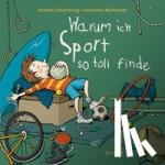 Schomburg, Andrea - Warum ich Sport so toll finde
