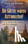 Däniken, Erich von - Die Götter waren Astronauten - Eine zeitgemäße Betrachtung alter Überlieferungen
